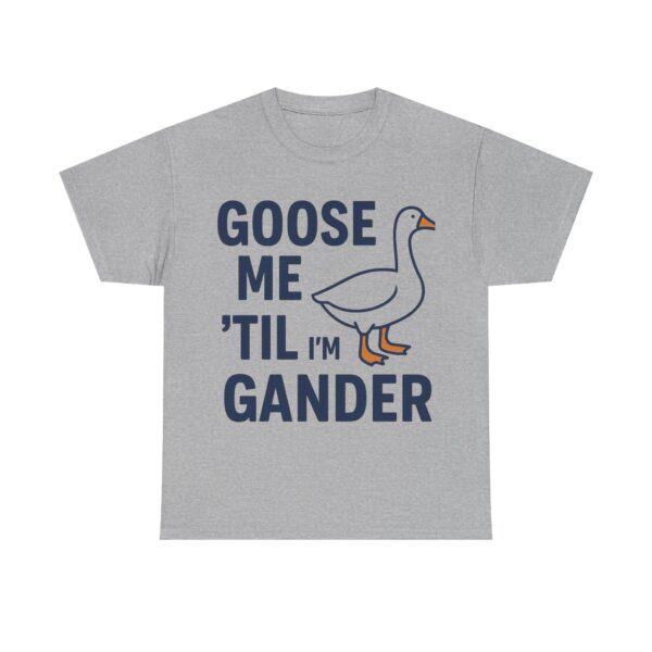 Goose Me 'Til I'm Gander Unisex Heavy Cotton Tee, Funny Graphic T-Shirt, Gift for Animal Lovers, Humorous Tees for Casual Days, [...] - Image 9